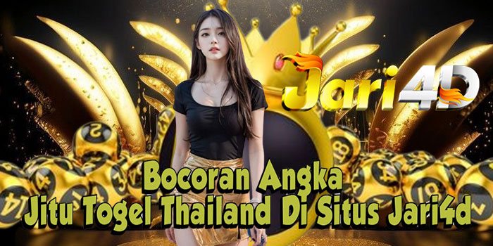 Bocoran Angka Jitu Togel Thailand Di Situs Jari4d