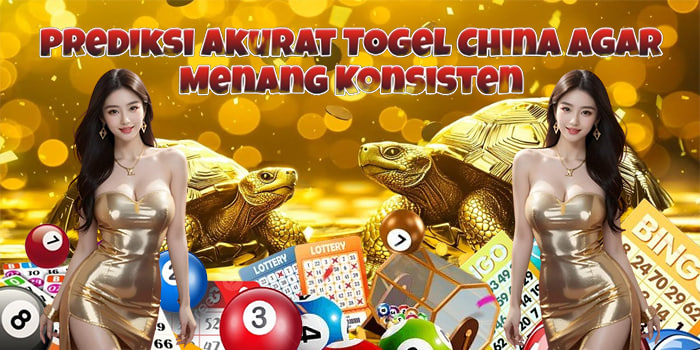 Prediksi Akurat Togel China Agar Menang Konsisten