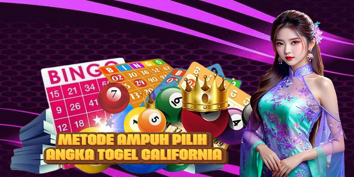 Metode Ampuh Pilih Angka Togel California
