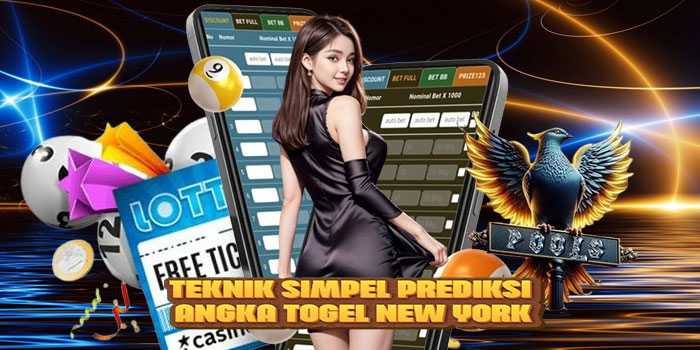 Teknik Simpel Prediksi Angka Togel New York
