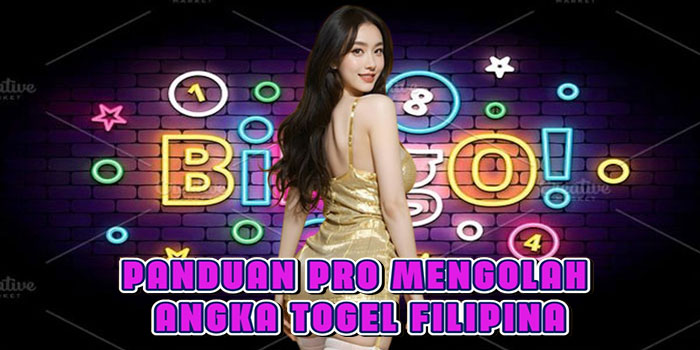 Panduan Pro Mengolah Angka Togel Filipina Panduan Pro Mengolah Angka Togel Filipina