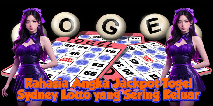 Rahasia Angka Jackpot Togel Sydney Lotto yang Sering Keluar Rahasia Angka Jackpot Togel Sydney Lotto yang Sering Keluar